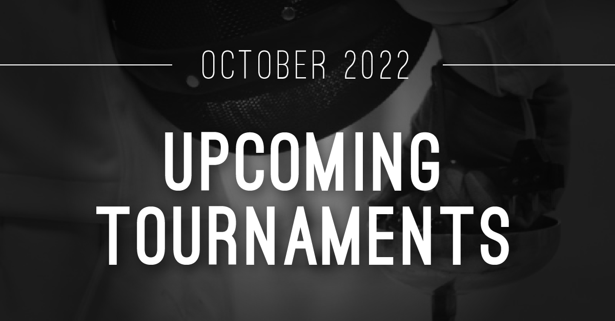 Upcoming Fencing Tournaments: October 2022